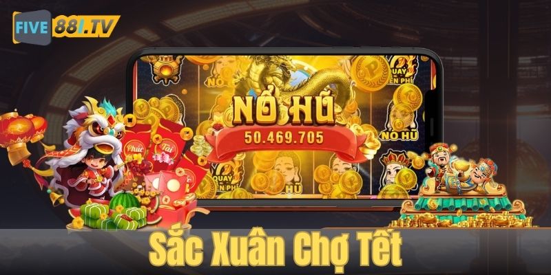 Trò chơi Slots Sắc Xuân Chợ Tết luôn thu hút bet thủ